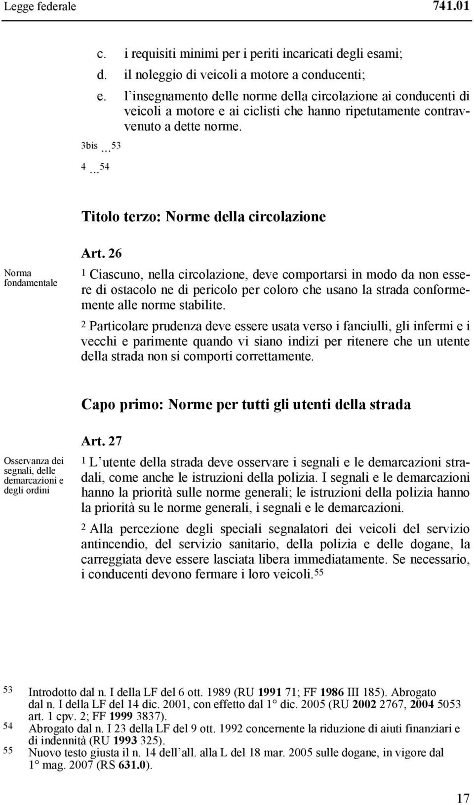 .. 54 Titolo terzo: Norme della circolazione Norma fondamentale Art.