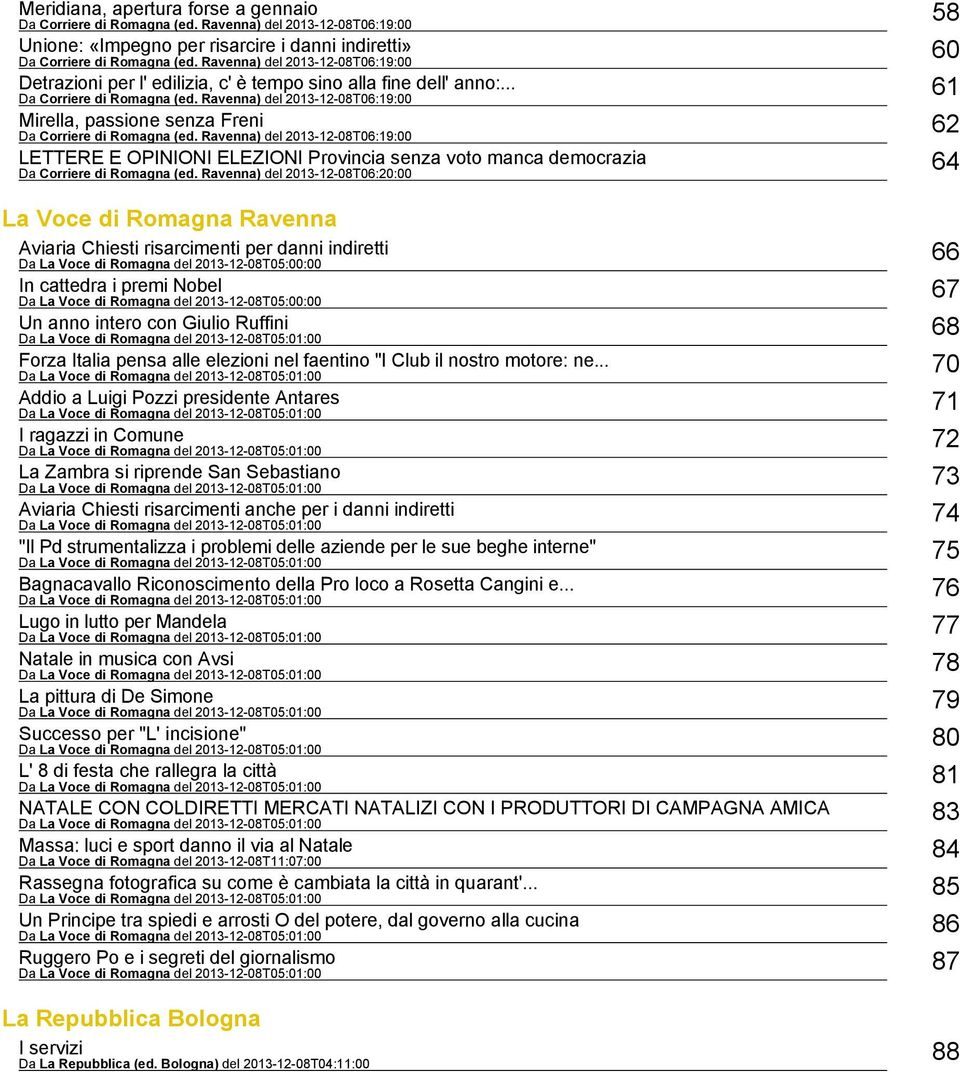 Ravenna) del 2013 12 08T06:19:00 Mirella, passione senza Freni 62 Da Corriere di Romagna (ed.