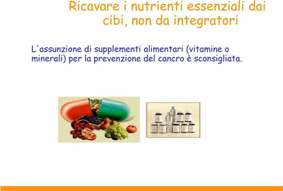 supplementi alimentari (vitamine o