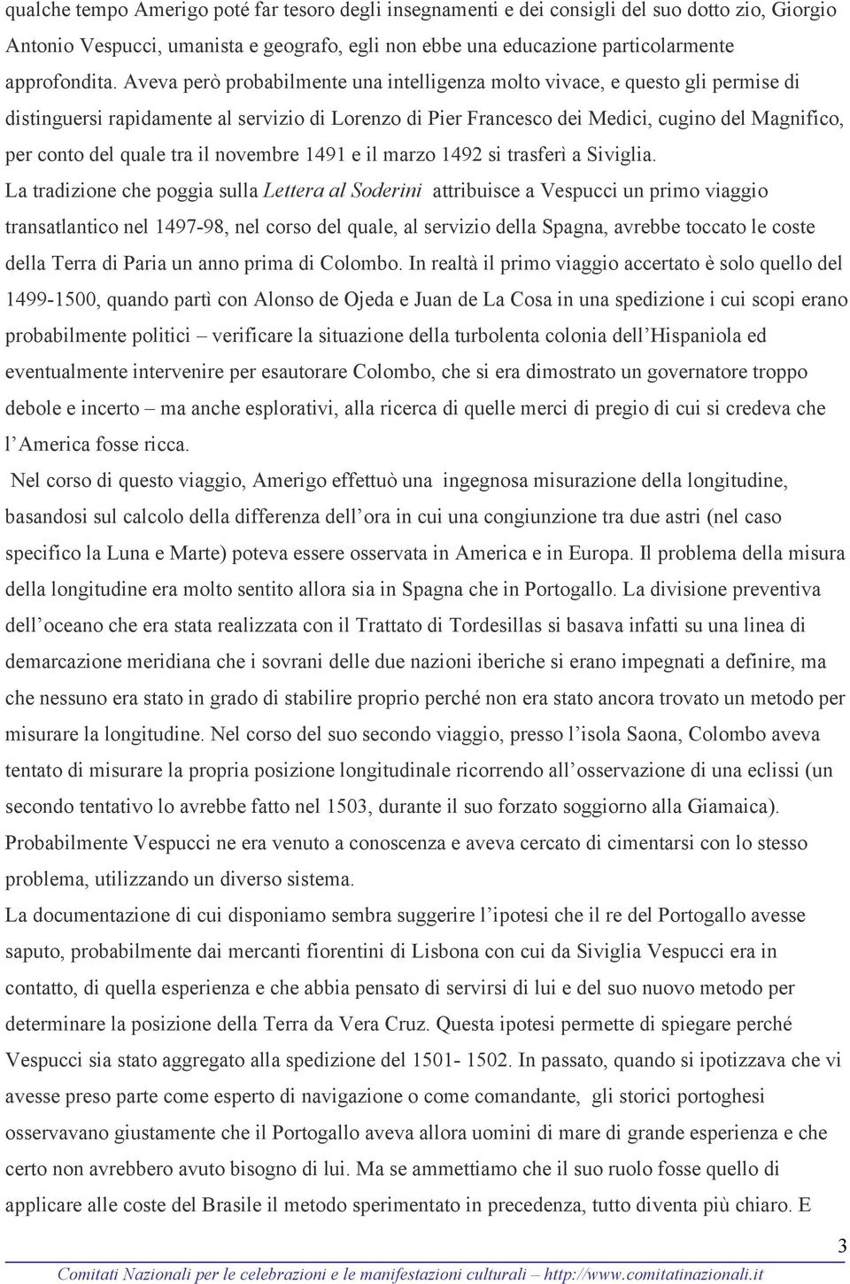 tra il novembre 1491 e il marzo 1492 si trasferì a Siviglia.