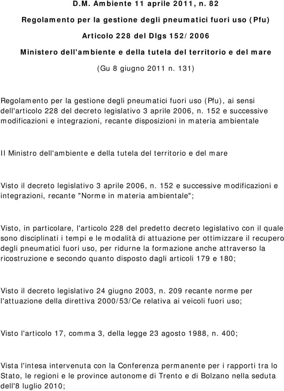 131) Regolamento per la gestione degli pneumatici fuori uso (Pfu), ai sensi dell'articolo 228 del decreto legislativo 3 aprile 2006, n.