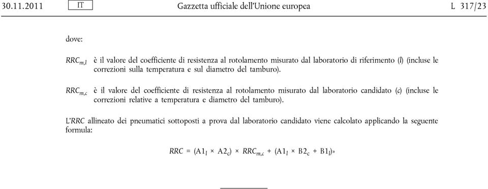 laboratorio di riferimento (l) (incluse le correzioni sulla temperatura e sul diametro del tamburo).