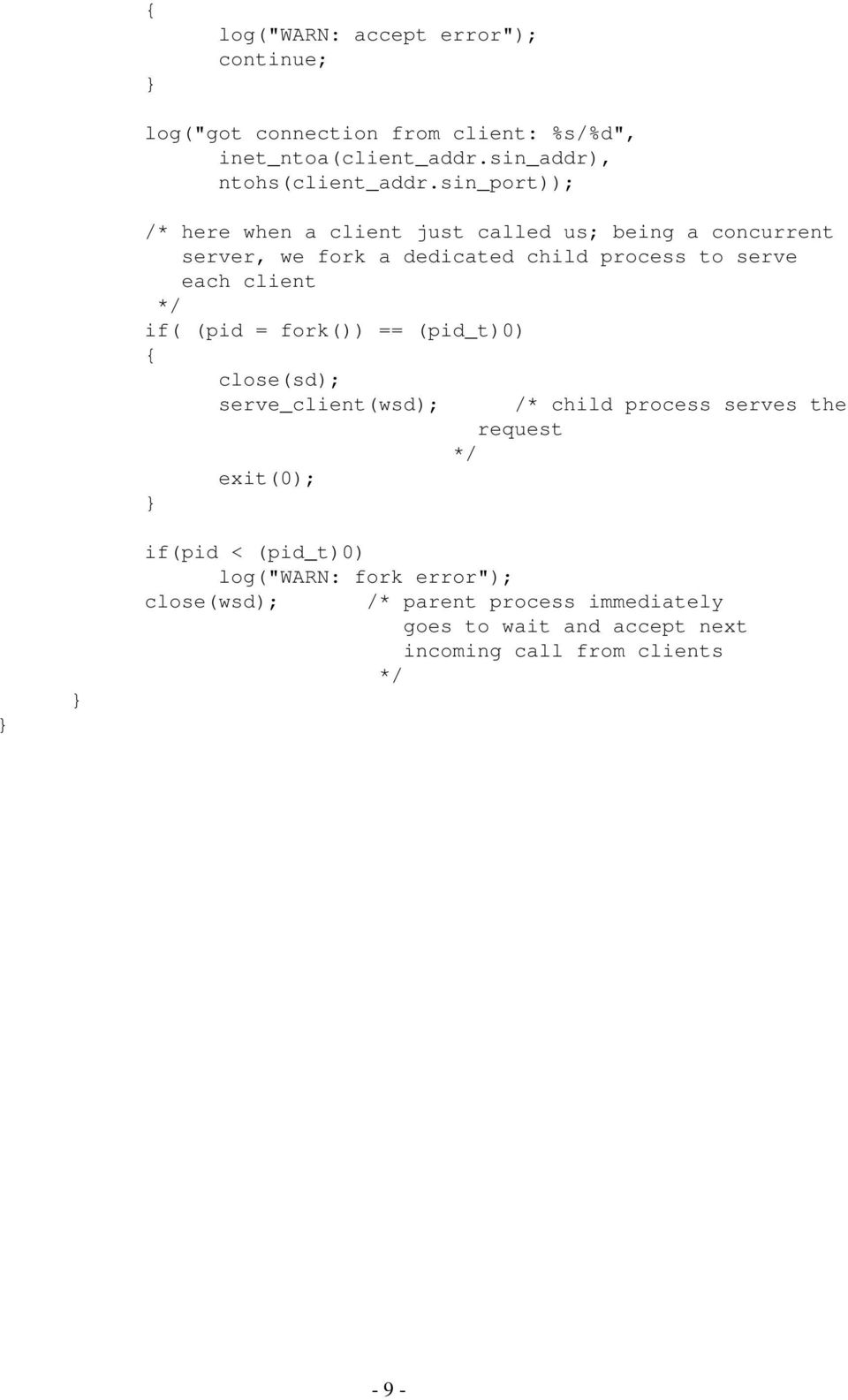 client if( (pid = fork()) == (pid_t)0) close(sd); serve_client(wsd); exit(0); /* child process serves the request if(pid <