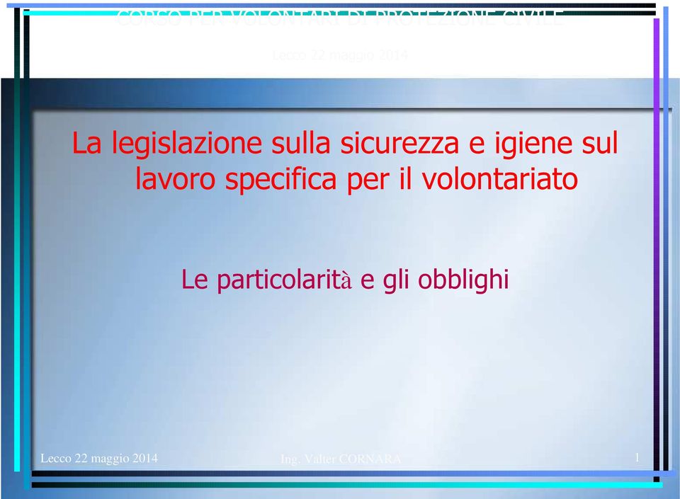 il volontariato Le particolarità e gli