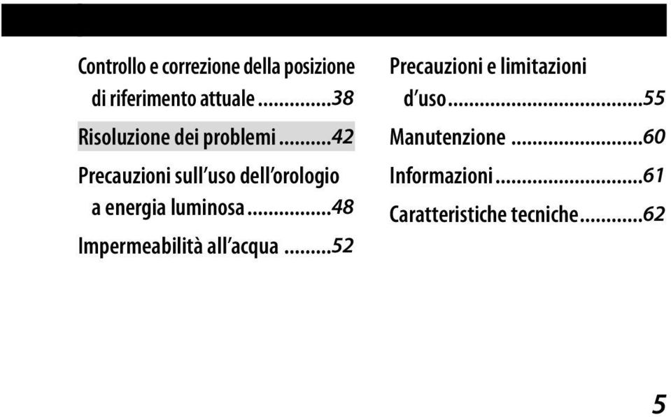 ..42 Precauzioni sull uso dell orologio a energia luminosa.