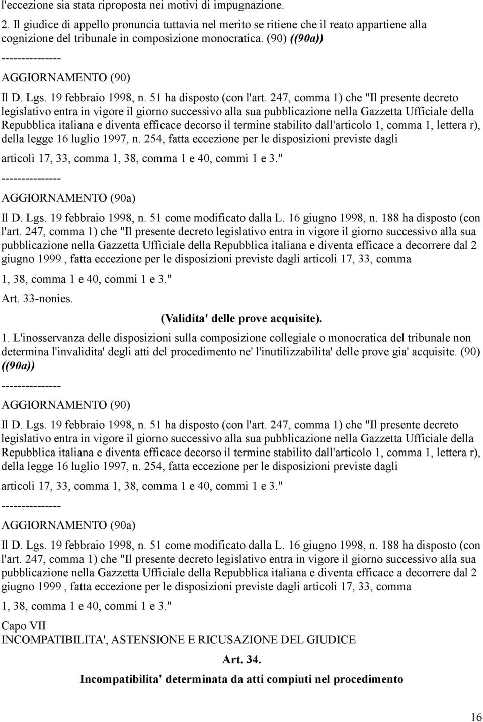 Lgs. 19 febbraio 1998, n. 51 ha disposto (con l'art.