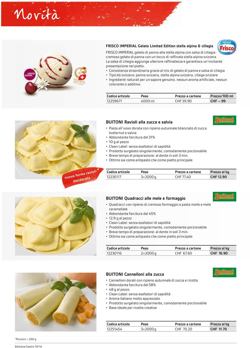 Consistenza straordinaria grazie al mix di gelato di panna e salsa di ciliegia Tipicità svizzera: panna svizzera, stella alpina svizzera, ciliege svizzere Ingredienti naturali per un sapore genuino,