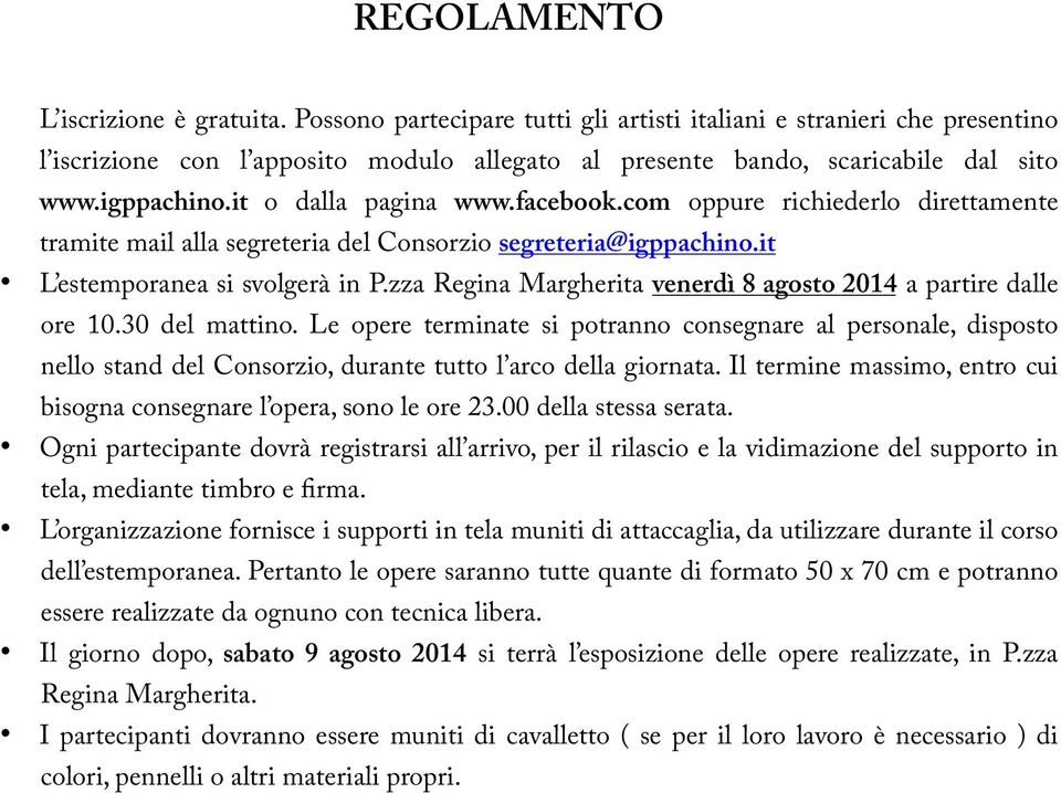 zza Regina Margherita venerdì 8 agosto 2014 a partire dalle ore 10.30 del mattino.