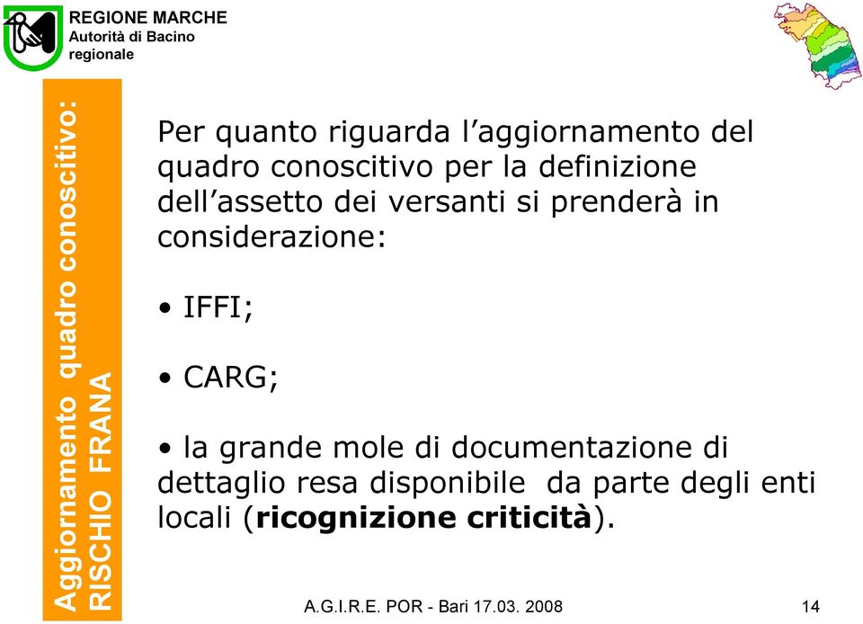 considerazione: IFFI; CARG; la grande mole di documentazione di dettaglio resa