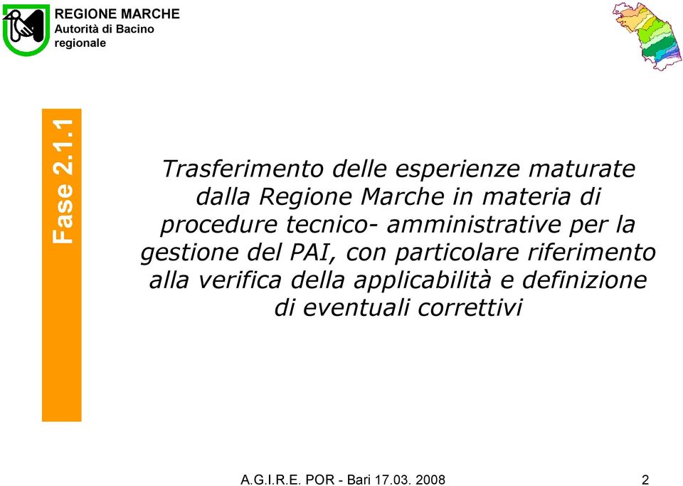 materia di procedure tecnico- amministrative per la gestione del PAI,