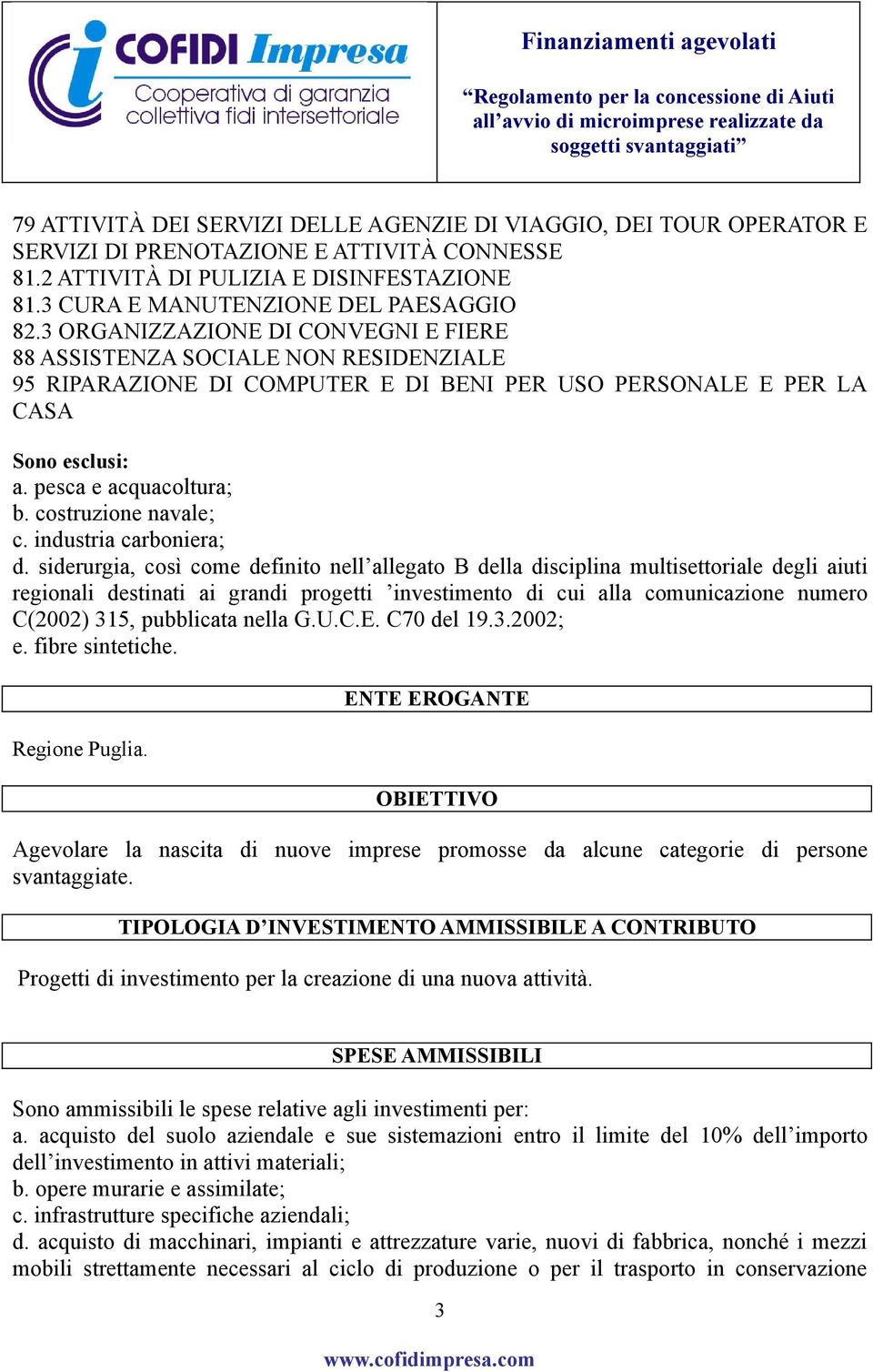 costruzione navale; c. industria carboniera; d.