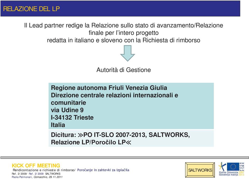 Regione autonoma Friuli Venezia Giulia Direzione centrale relazioni internazionali e comunitarie via