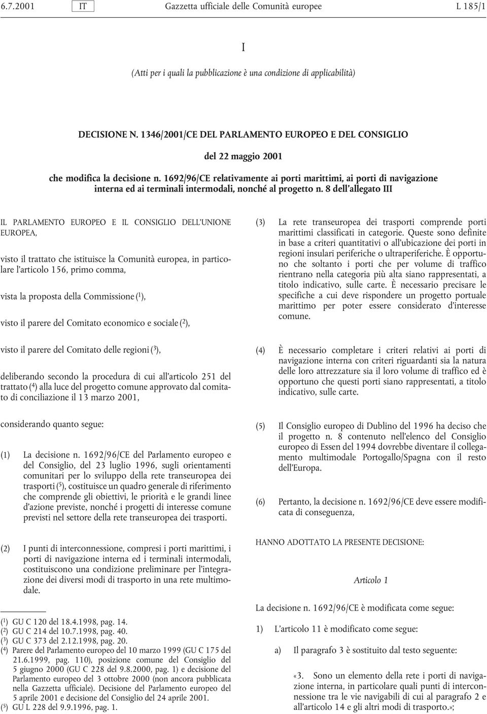 1692/96/CE relativamente ai porti marittimi, ai porti di navigazione interna ed ai terminali intermodali, nonché al progetto n.