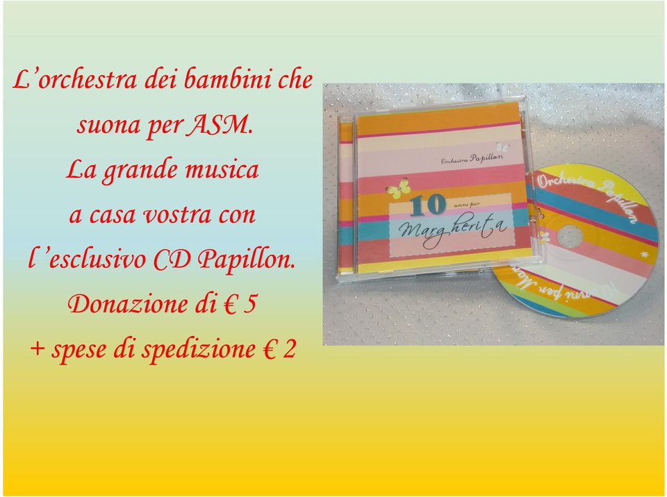 La grande musica a casa vostra con