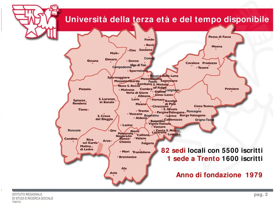 Grigno-Tezze Roncone 82 sedi locali con 5500 iscritti