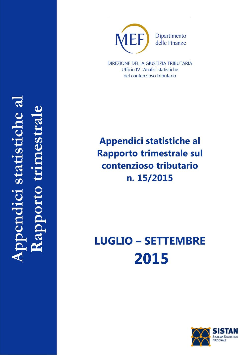 al Rapporto trimestrale Appendici statistiche al Rapporto