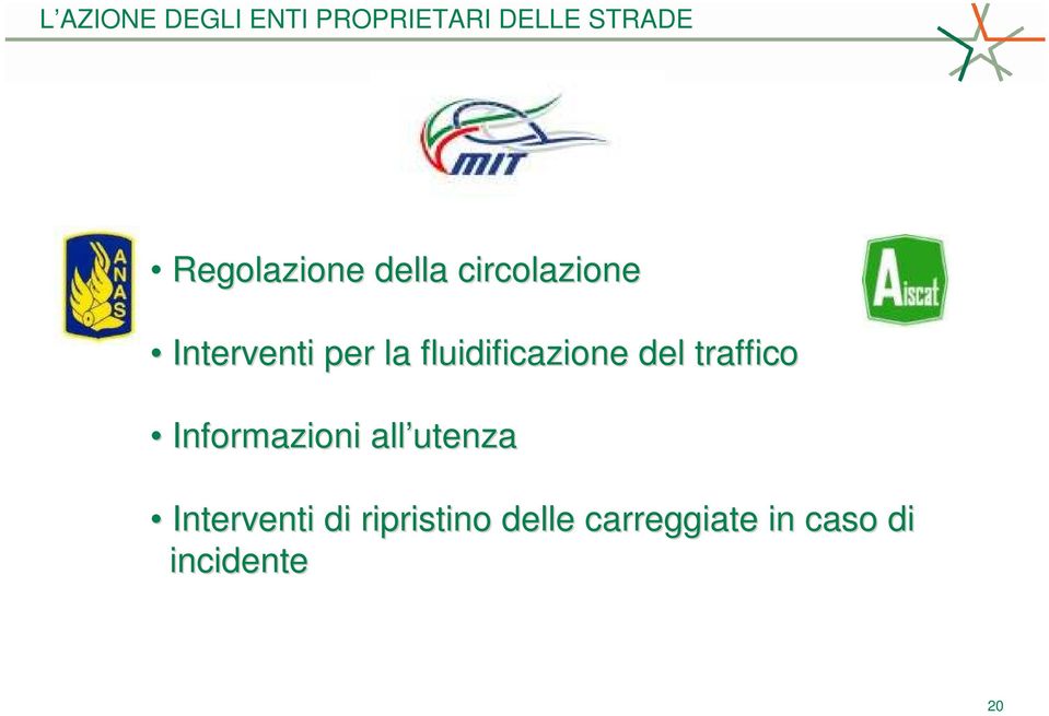 fluidificazione del traffico Informazioni all utenza