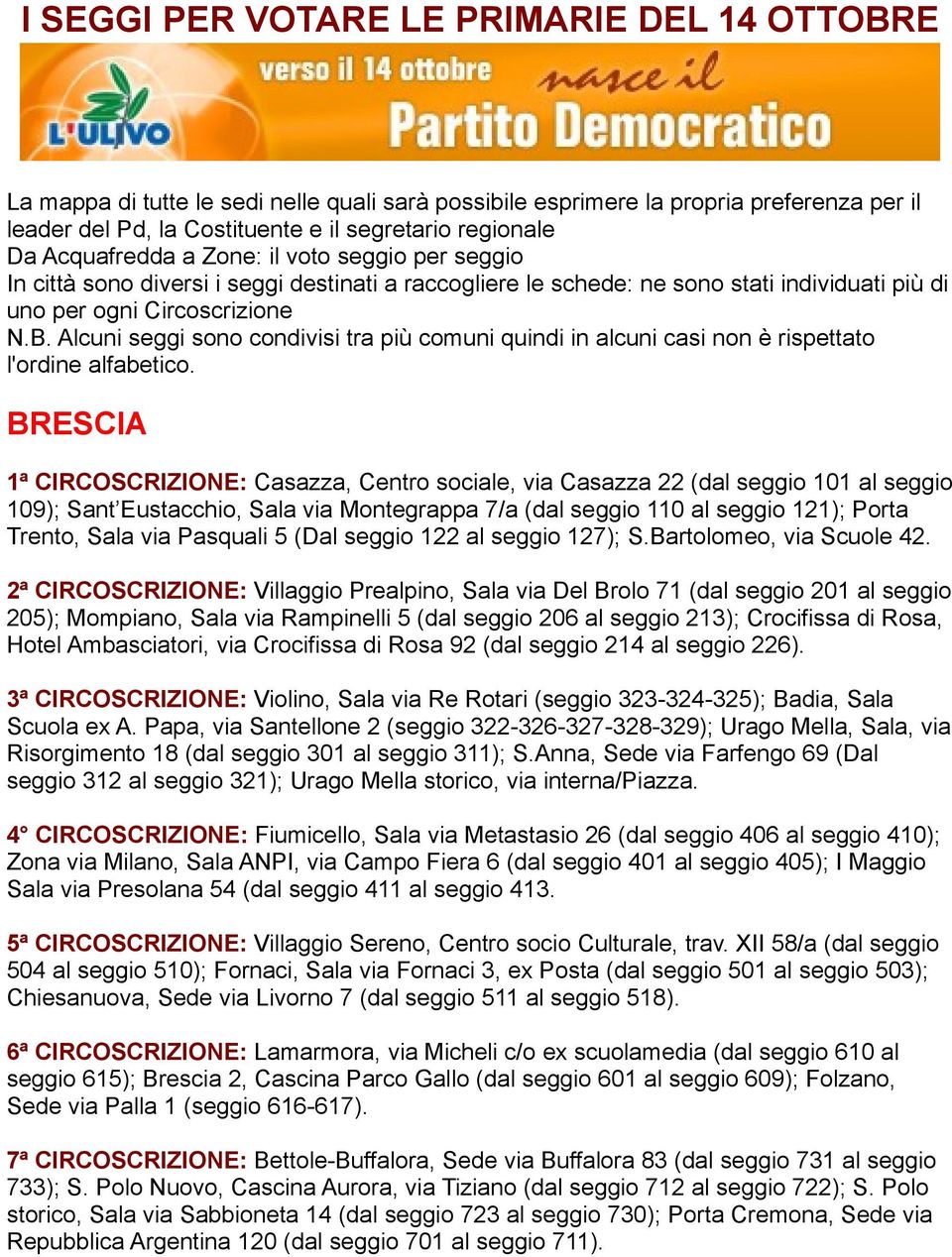 Alcuni seggi sono condivisi tra più comuni quindi in alcuni casi non è rispettato l'ordine alfabetico.