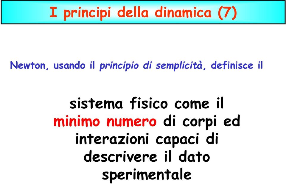 sistema fisico come il minimo numero di corpi