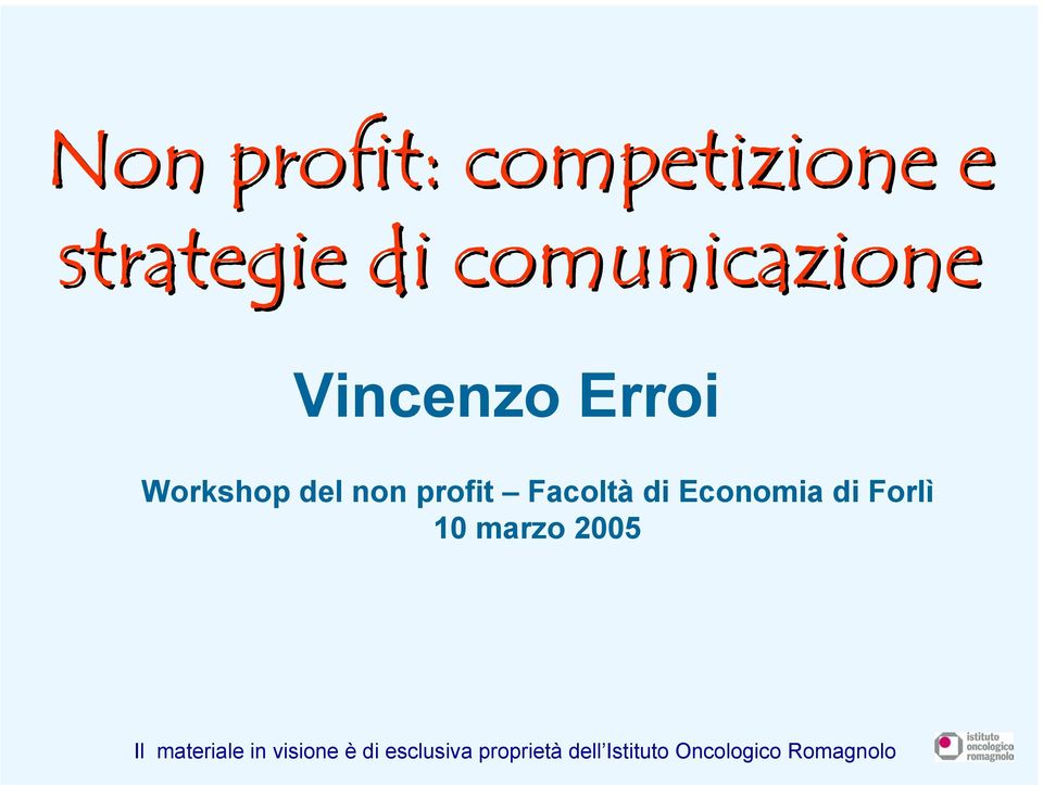 Economia di Forlì 10 marzo 2005 Il materiale in