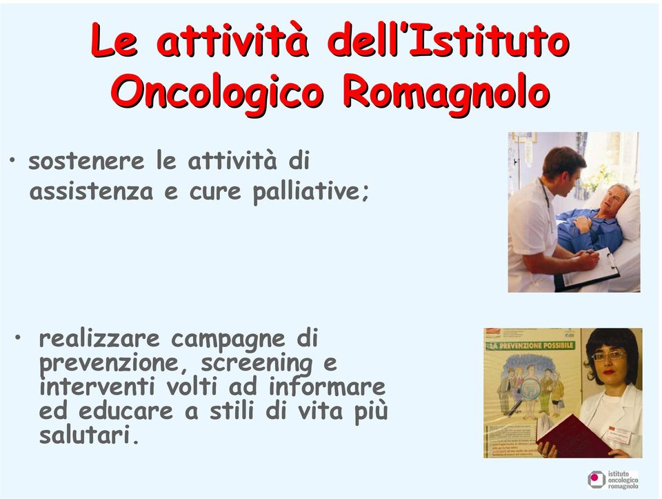 realizzare campagne di prevenzione, screening e