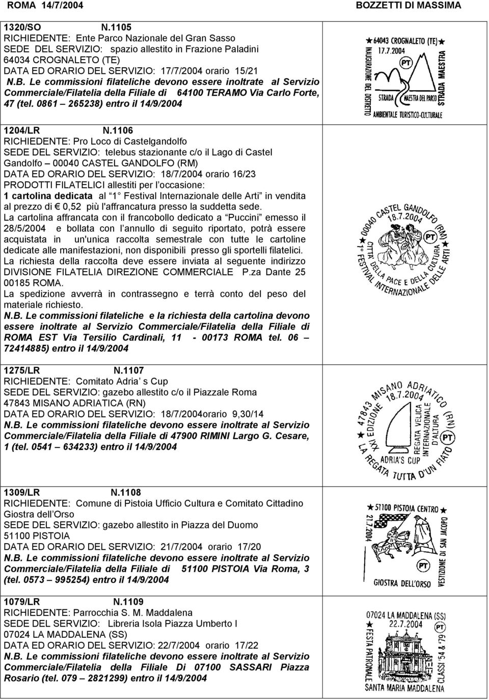 Commerciale/Filatelia della Filiale di 64100 TERAMO Via Carlo Forte, 47 (tel. 0861 265238) entro il 14/9/2004 1204/LR N.