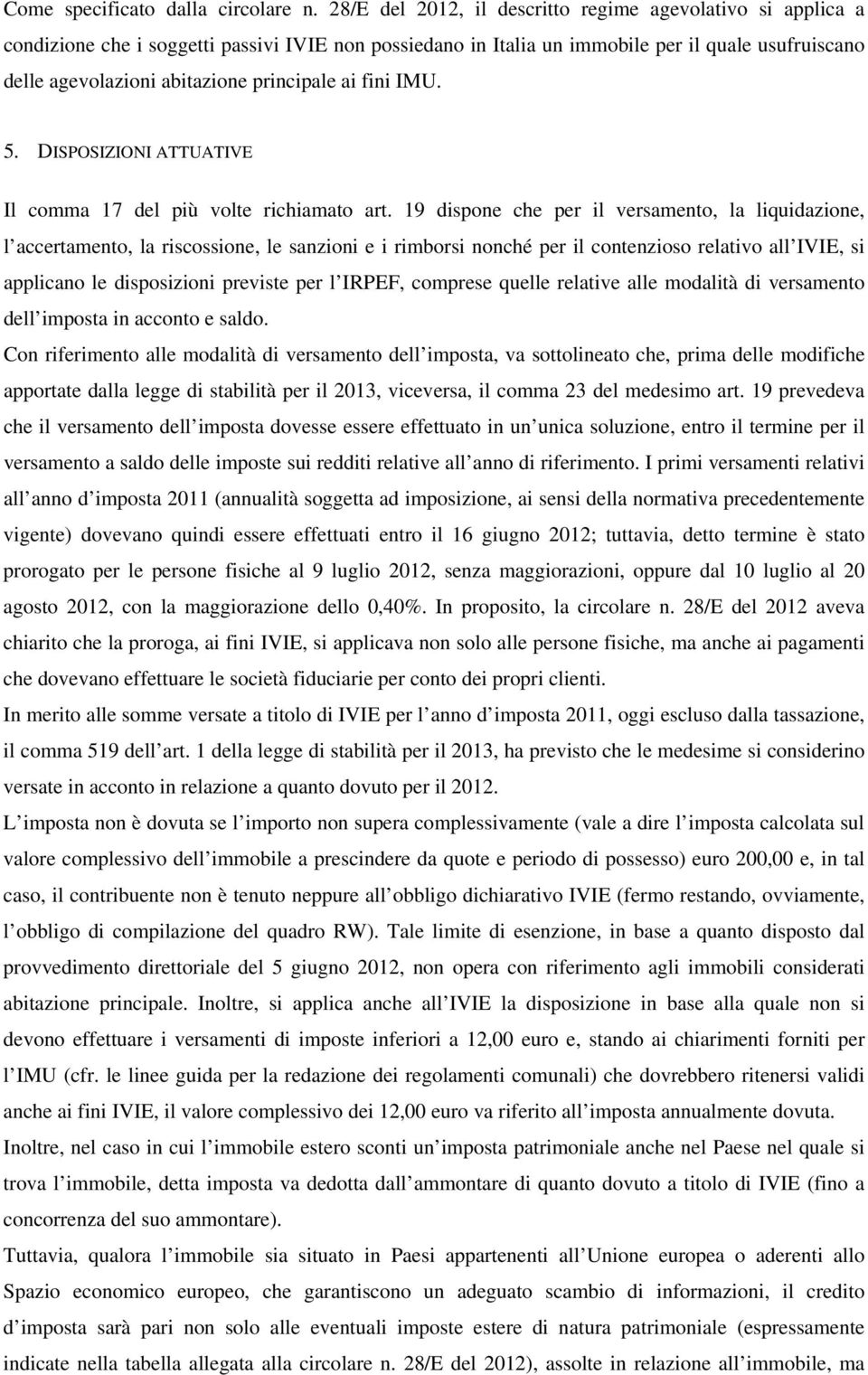 principale ai fini IMU. 5. DISPOSIZIONI ATTUATIVE Il comma 17 del più volte richiamato art.