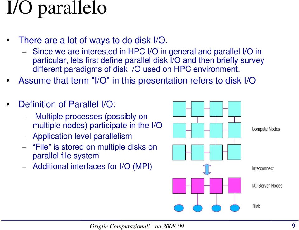 survey different paradigms of disk I/O used on HPC environment.