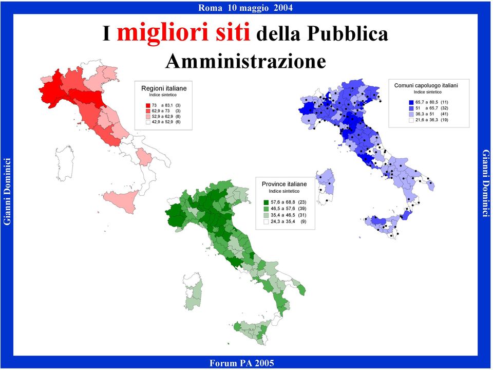 sintetico 57,6 a 68,8 (23) 46,5 a 57,6 (39) 35,4 a 46,5 (31) 24,3 a 35,4 (9) Comuni