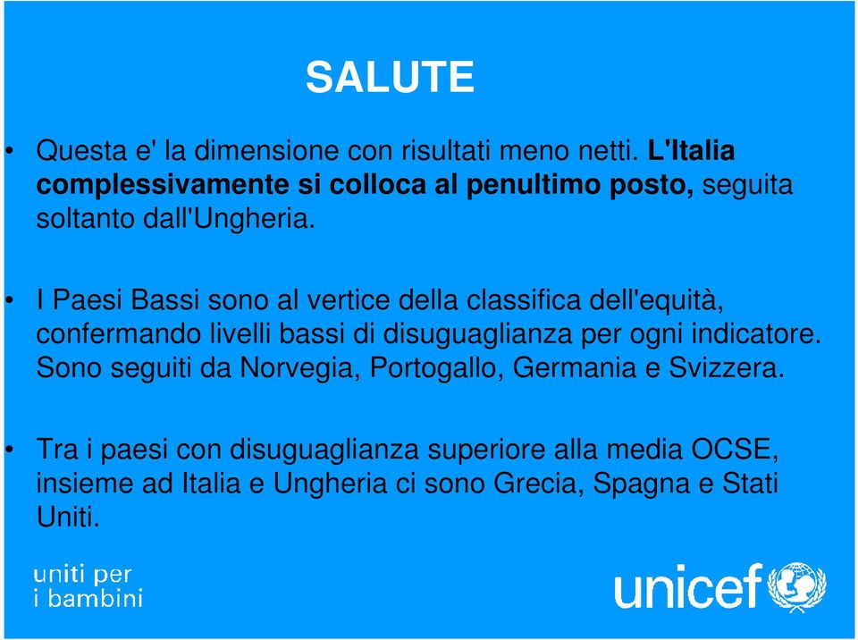 I Paesi Bassi sono al vertice della classifica dell'equità, confermando livelli bassi di disuguaglianza per ogni