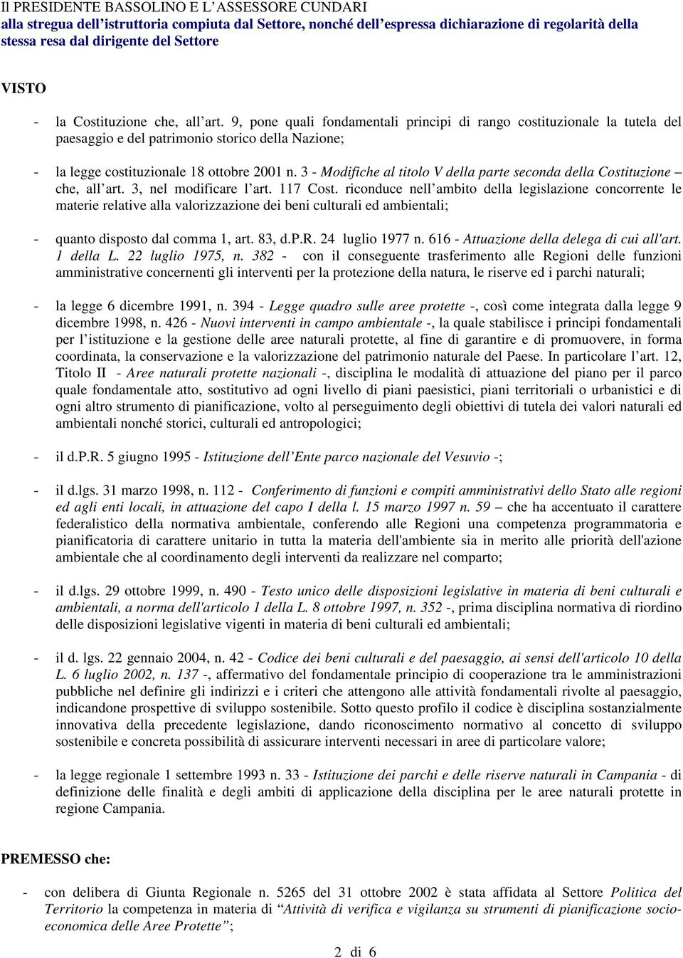 3 - Modifiche al titolo V della parte seconda della Costituzione che, all art. 3, nel modificare l art. 117 Cost.