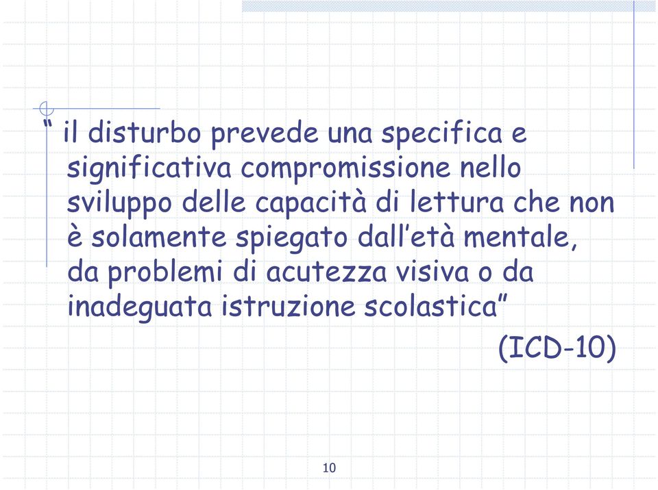 che non è solamente spiegato dall età mentale, da problemi