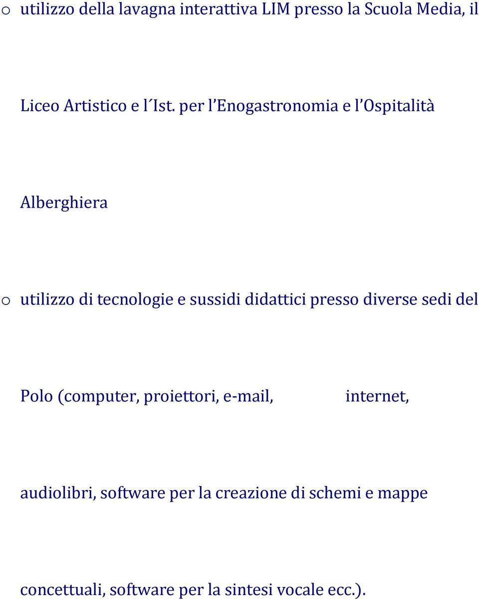 didattici presso diverse sedi del Polo (computer, proiettori, e-mail, internet,