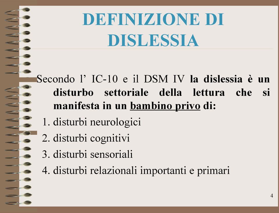 bambino privo di: 1. disturbi neurologici 2. disturbi cognitivi 3.