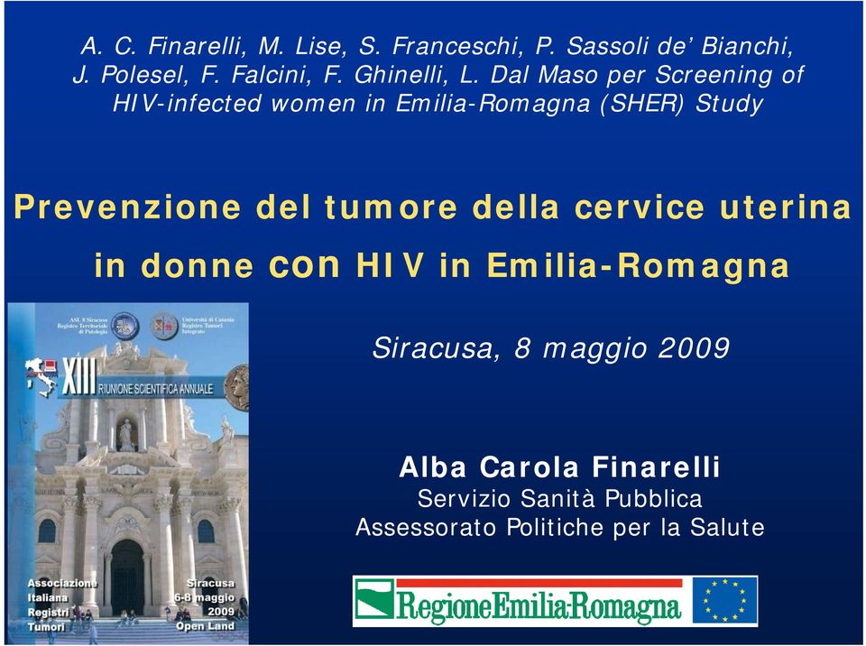 Dal Maso per Screening of HIV-infected women in Emilia-Romagna (SHER) Study Prevenzione del