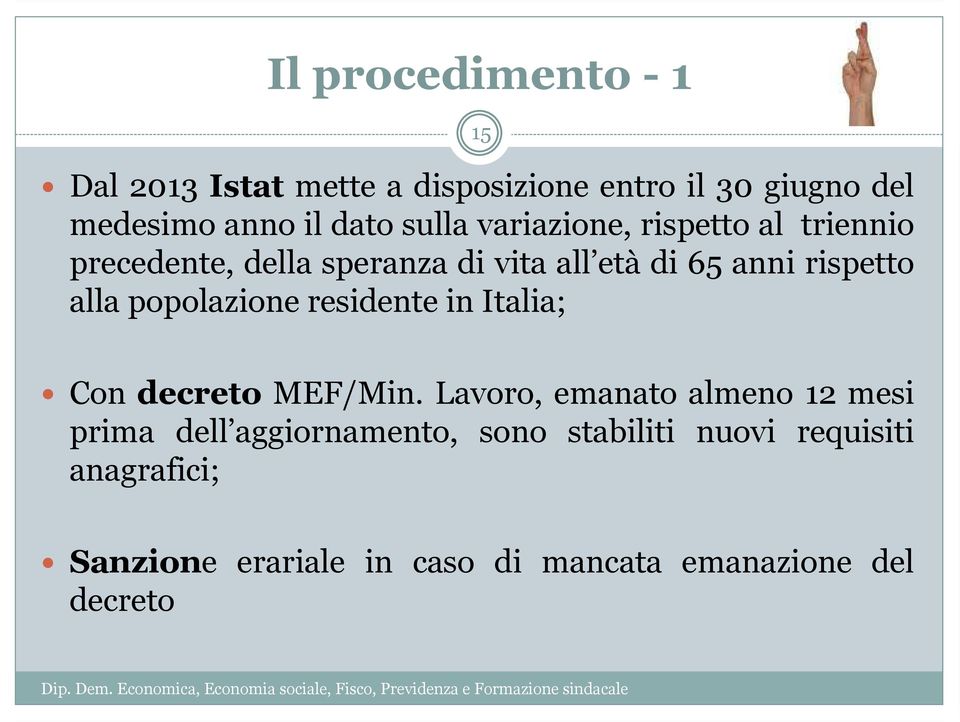 alla popolazione residente in Italia; Con decreto MEF/Min.