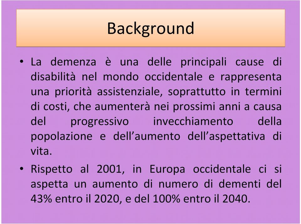 progressivo invecchiamento della popolazione e dell aumento dell aspettativa di vita.