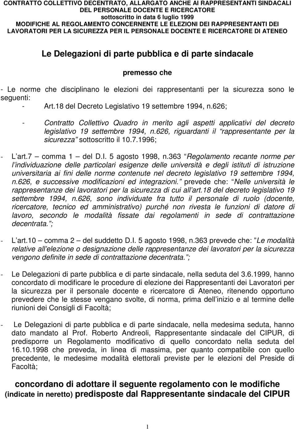 elezioni dei rappresentanti per la sicurezza sono le seguenti: - Art.18 del Decreto Legislativo 19 settembre 1994, n.