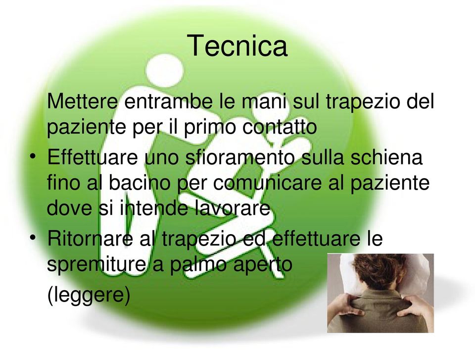 bacino per comunicare al paziente dove si intende lavorare