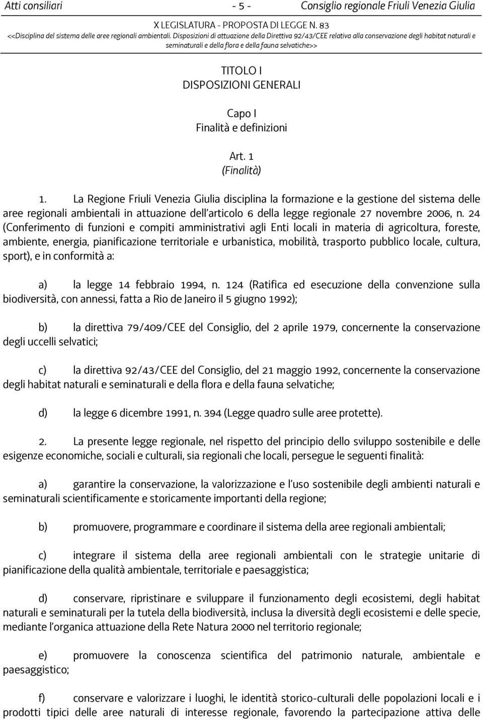 24 (Conferimento di funzioni e compiti amministrativi agli Enti locali in materia di agricoltura, foreste, ambiente, energia, pianificazione territoriale e urbanistica, mobilità, trasporto pubblico