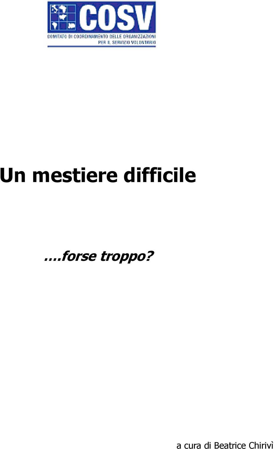 forse troppo?