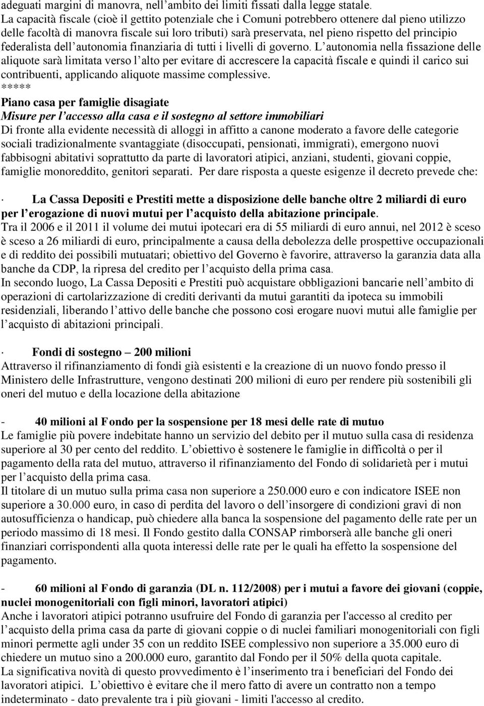 principio federalista dell autonomia finanziaria di tutti i livelli di governo.