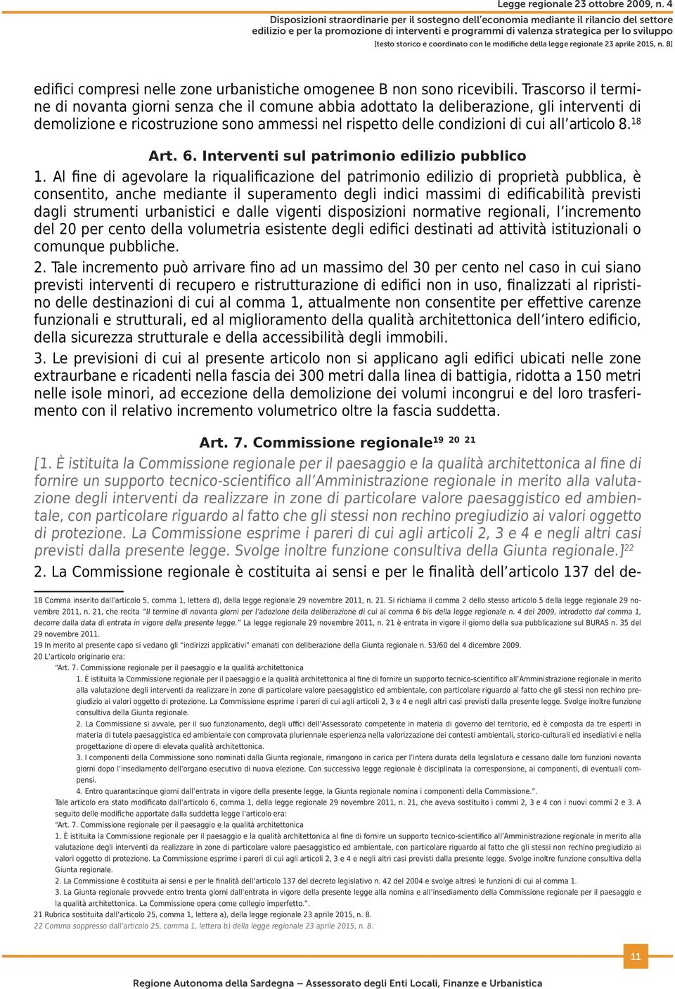 articolo 8. 18 Art. 6. Interventi sul patrimonio edilizio pubblico 1.