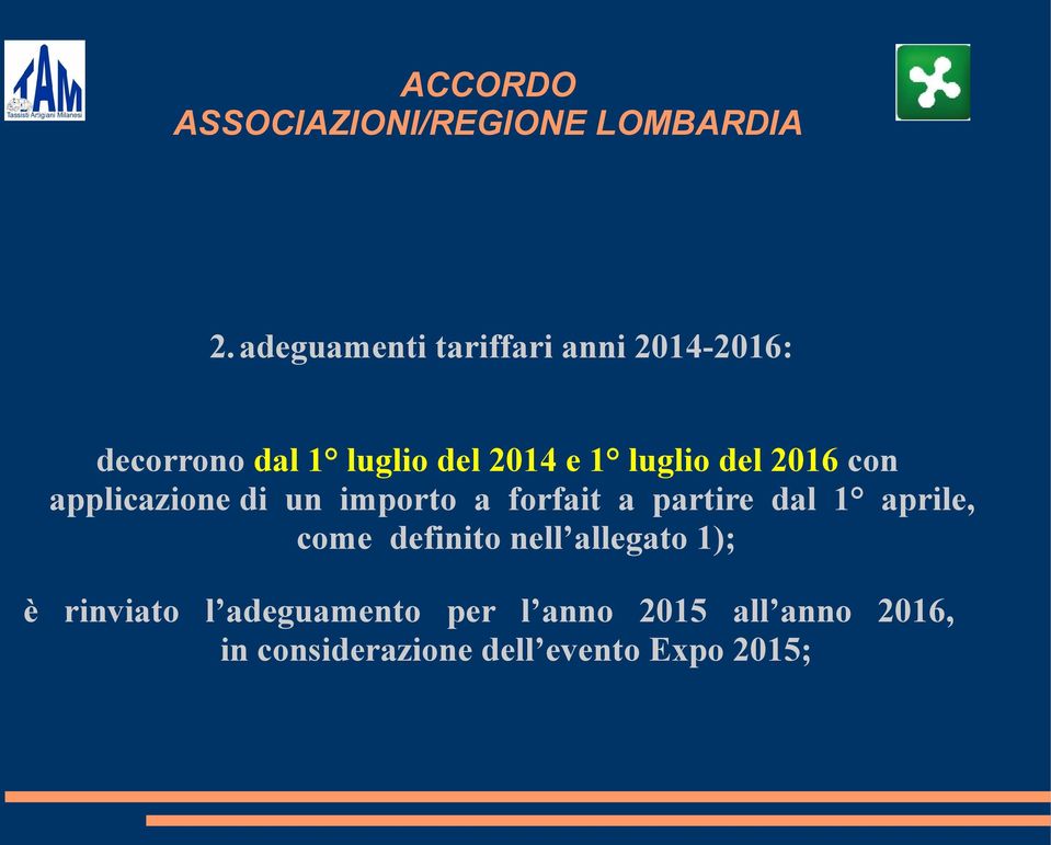 dal 1 aprile, come definito nell allegato 1); è rinviato l adeguamento