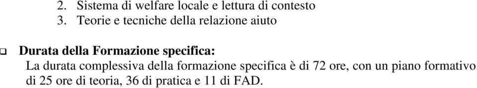 specifica: La durata complessiva della formazione specifica è di