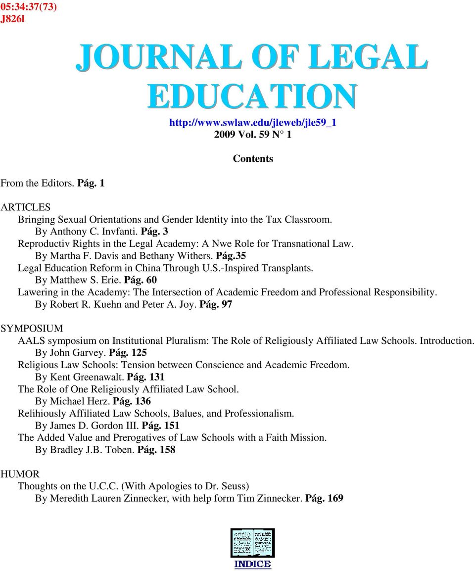 3 Reproductiv Rights in the Legal Academy: A Nwe Role for Transnational Law. By Martha F. Davis and Bethany Withers. Pág.35 Legal Education Reform in China Through U.S.-Inspired Transplants.