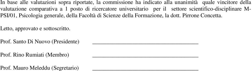 PSI/01, Psicologia generale, della Facoltà di Scienze della Formazione, la dott. Pirrone Concetta.