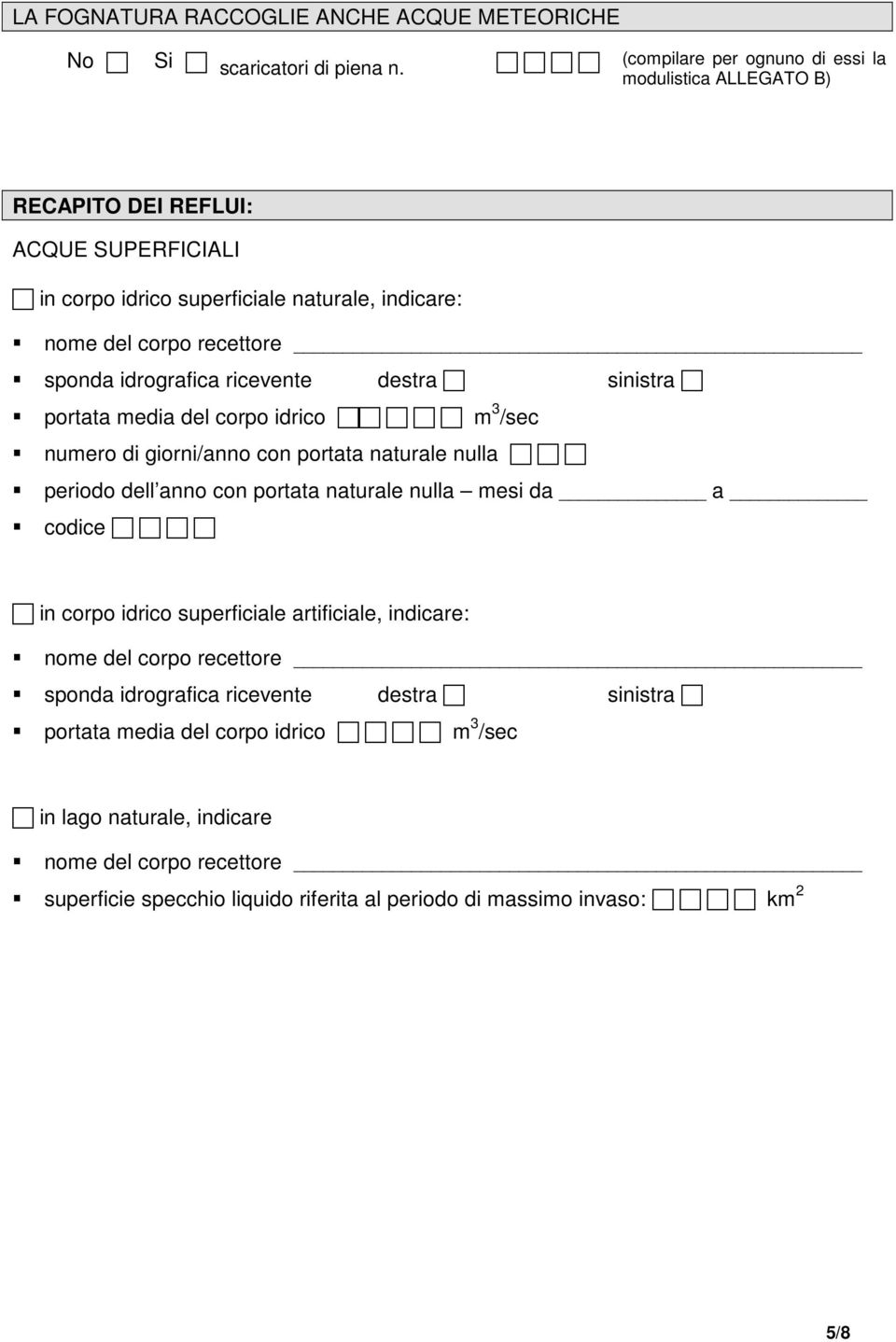 idrografica ricevente destra sinistra portata media del corpo idrico m 3 /sec numero di giorni/anno con portata naturale nulla periodo dell anno con portata naturale nulla mesi da a