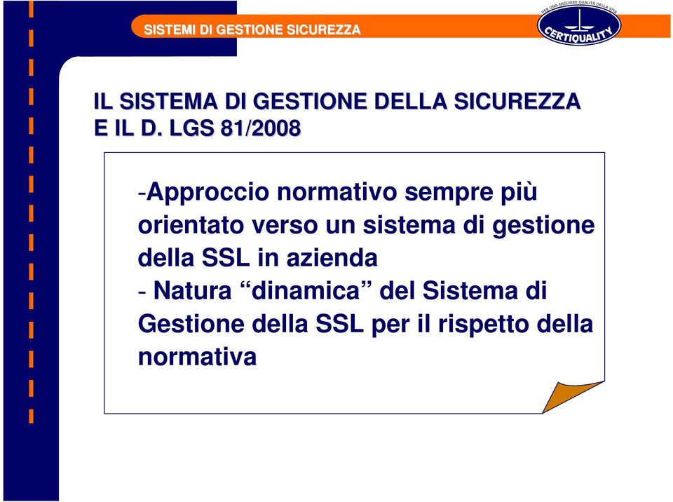 LGS 81/2008 -Approccio normativo sempre più orientato verso