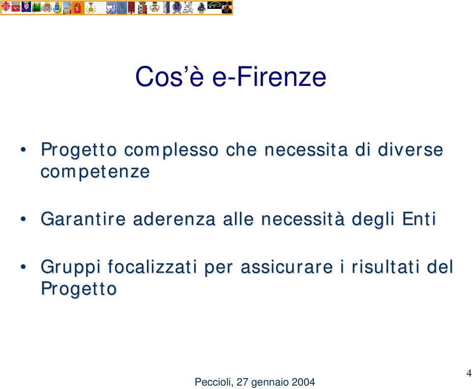 aderenza alle necessità degli Enti Gruppi